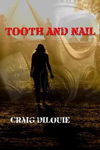 Tooth and Nail by Craig DiLouie