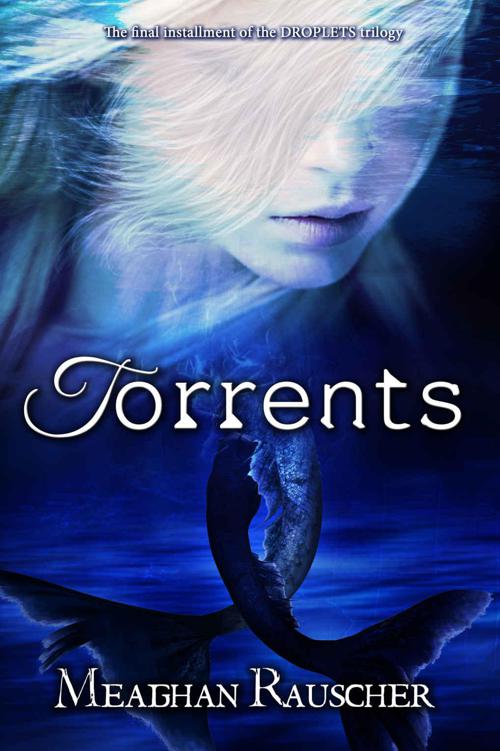 Torrents (DROPLETS Trilogy Book 3) by Rauscher, Meaghan