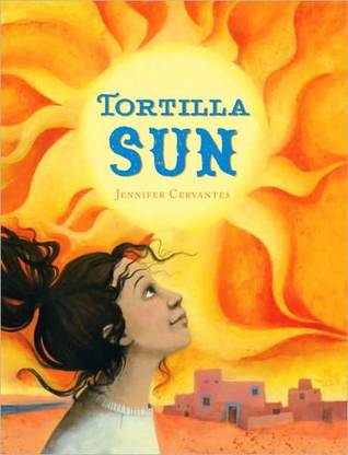 Tortilla Sun (2010) by Jennifer Cervantes