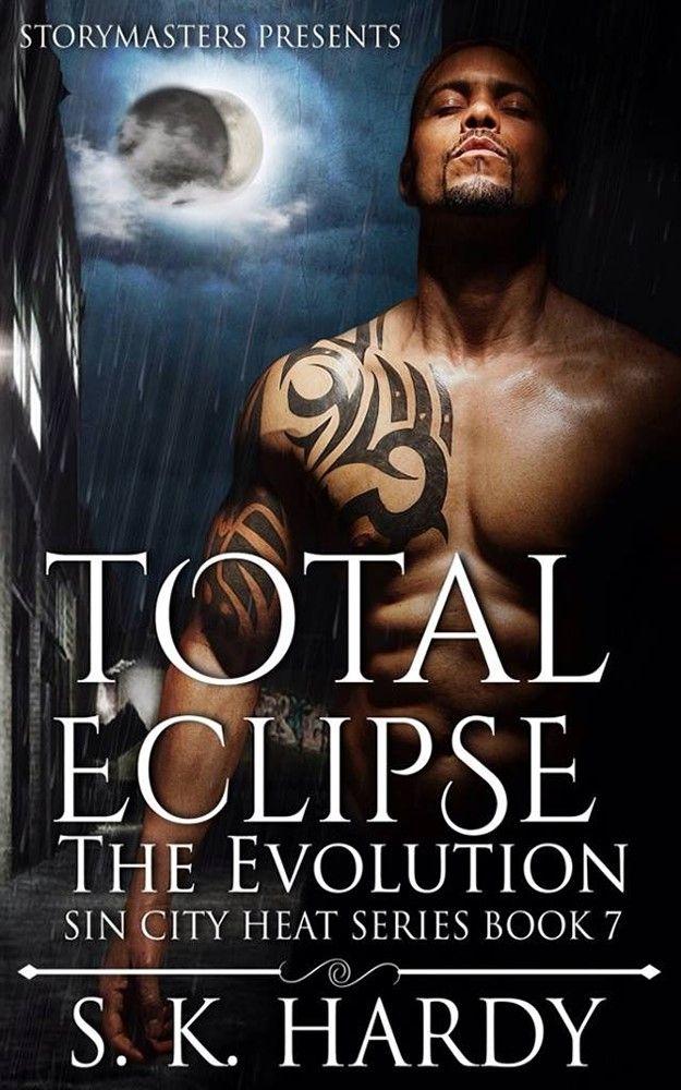 TOTAL ECLIPSE: The Evolution (Sin City Heat Series Book 7) by S. K. Hardy