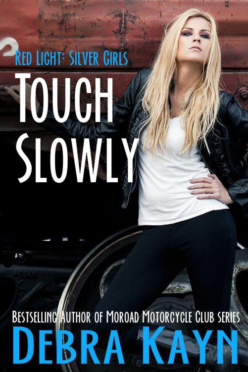 Touch Slowly (Red Light: Silver Girls series)