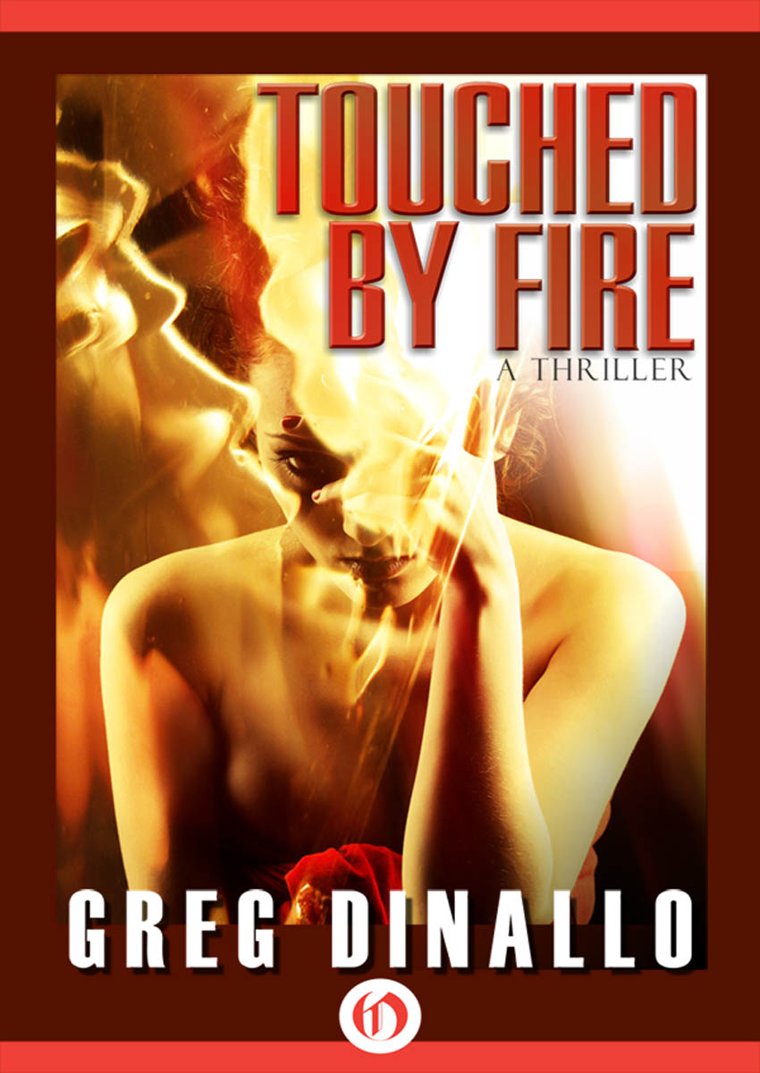 Touched by Fire by Greg Dinallo