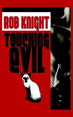 Touching Evil by Rob Knight