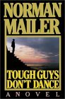 Tough Guys Don't Dance (2002) by Norman Mailer