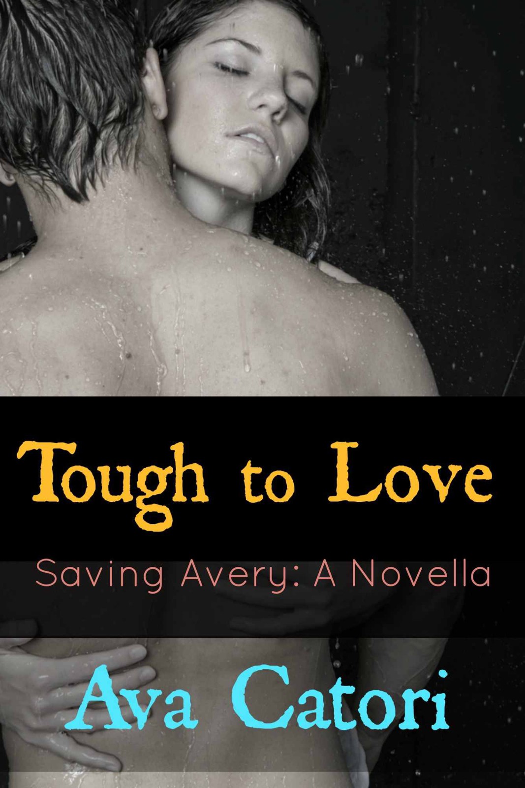 Tough to Love: Saving Avery by Ava Catori