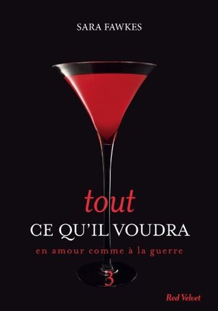 Tout ce qu'il voudra 3 (Fiction) (2012) by Sara Fawkes