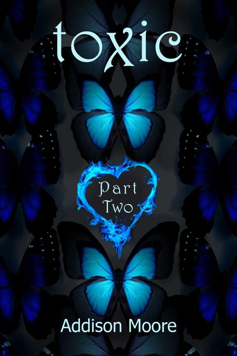 Toxic Part Two (Celestra Series Book 7.5) by Moore, Addison