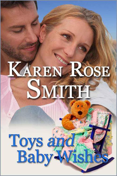 Toys and Baby Wishes by Karen Rose Smith