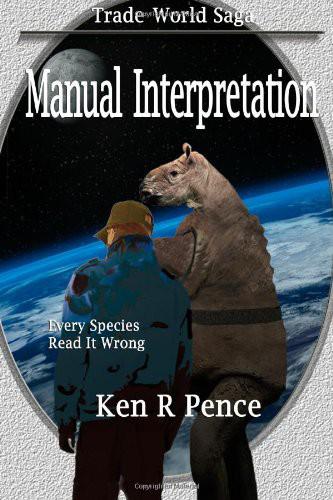 Trade World Saga 1: Manual Interpretation by Ken Pence