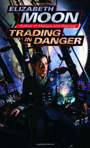 Trading in Danger (2004) by Elizabeth Moon