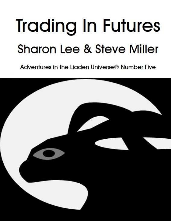 Trading in Futures by Sharon Lee and Steve Miller