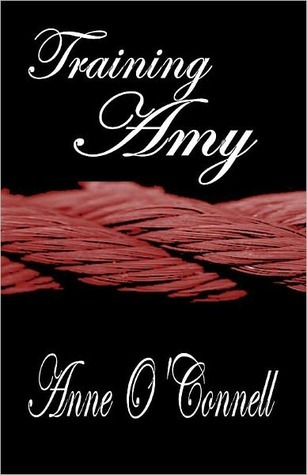 Training Amy (BDSM Erotica) (2000) by Anne O'Connell