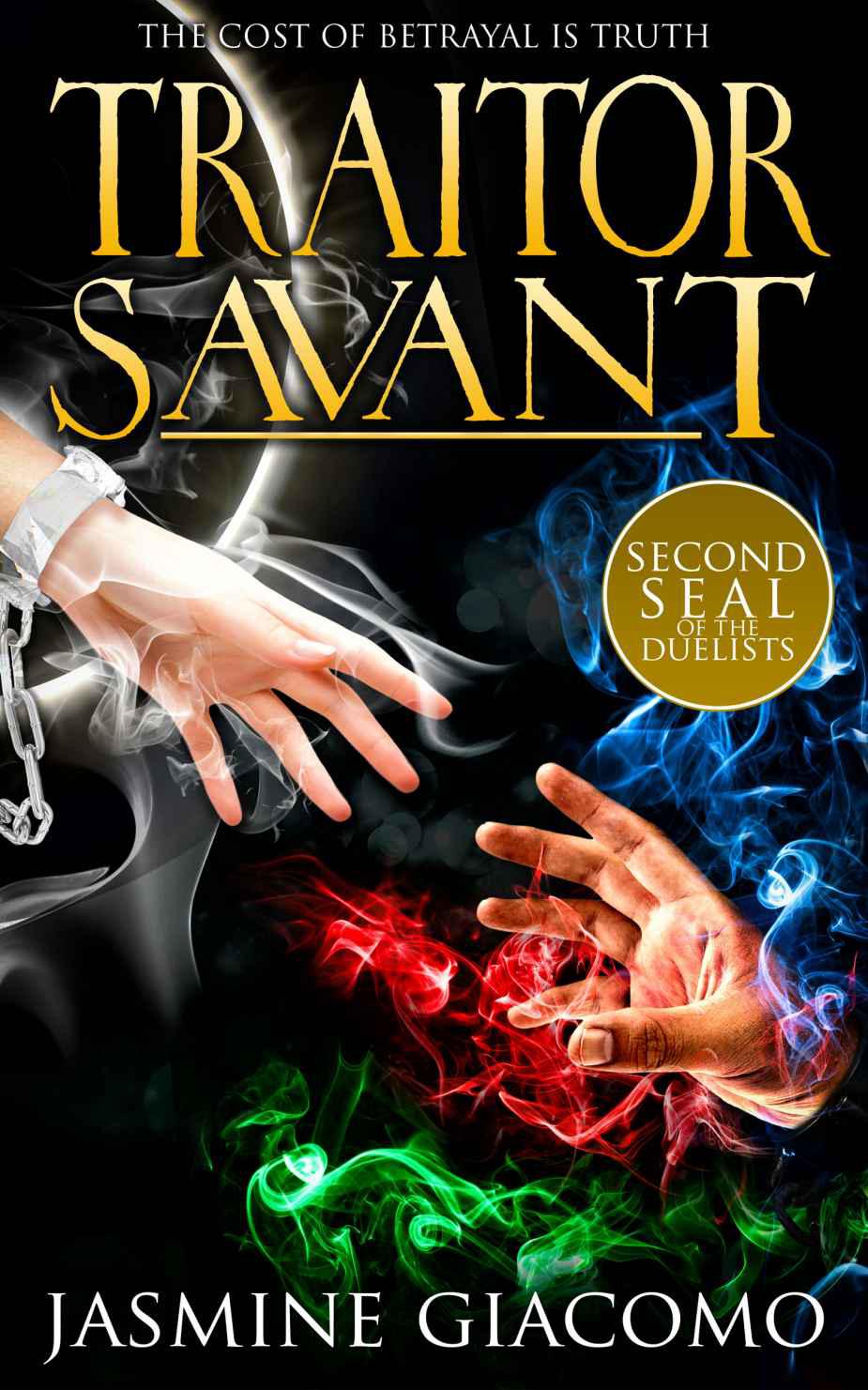 Traitor Savant (Second Seal of the Duelists) by Giacomo, Jasmine