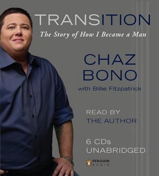 Transition: The Story of How I Became a Man (2011) by Chaz Bono