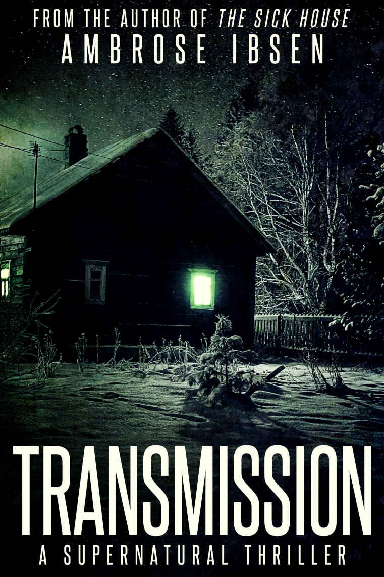 Transmission: A Supernatural Thriller by Ambrose Ibsen