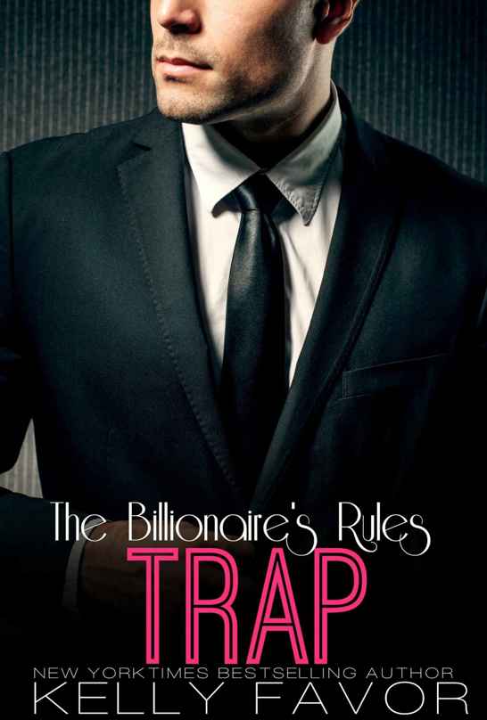 TRAP (The Billionaire's Rules, Book 15) by Kelly Favor