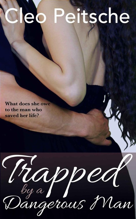 Trapped by a Dangerous Man by Cleo Peitsche