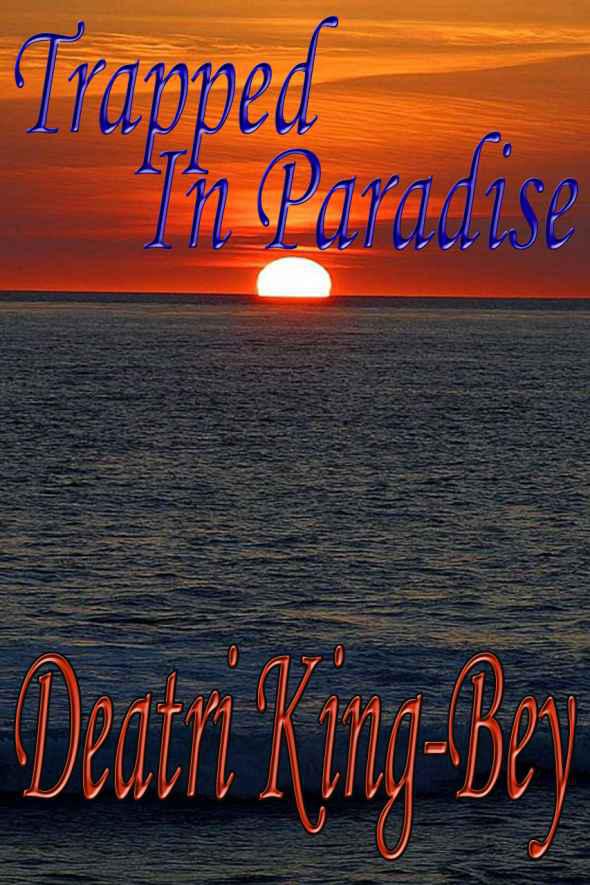 Trapped in Paradise by Deatri King-Bey