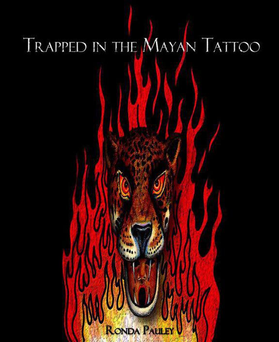 Trapped in the Mayan Tattoo by Ronda Pauley