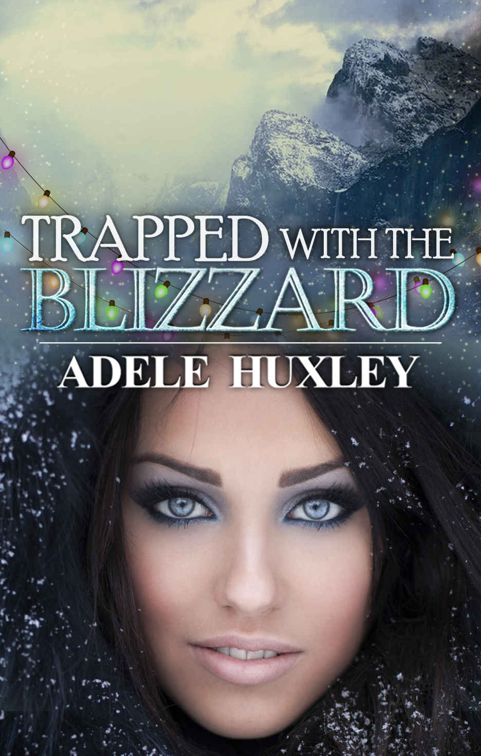 Trapped with the Blizzard (2015) by Huxley, Adele