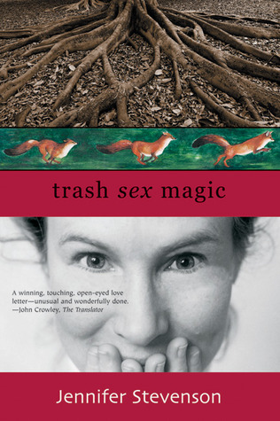 Trash, Sex, Magic (2004) by Jennifer Stevenson