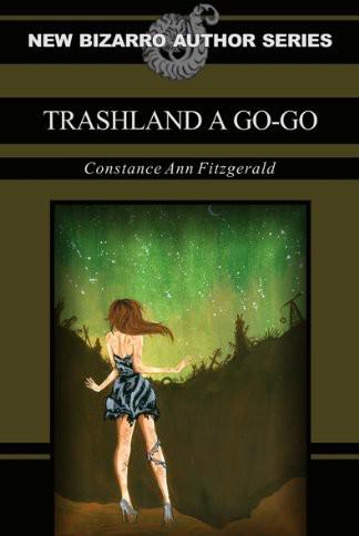 Trashland a Go-Go by Constance Ann Fitzgerald