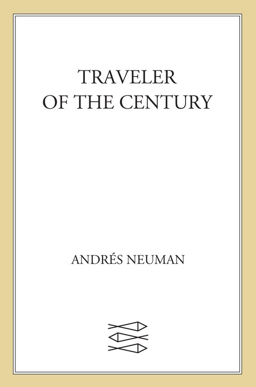 Traveler of the Century (2012) by Andrés Neuman