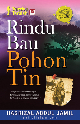 Travelog Tarbiah: Rindu Bau Pohon Tin (2009) by Hasrizal Abdul Jamil