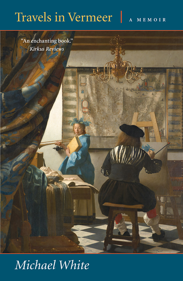 Travels in Vermeer (2014) by Michael White