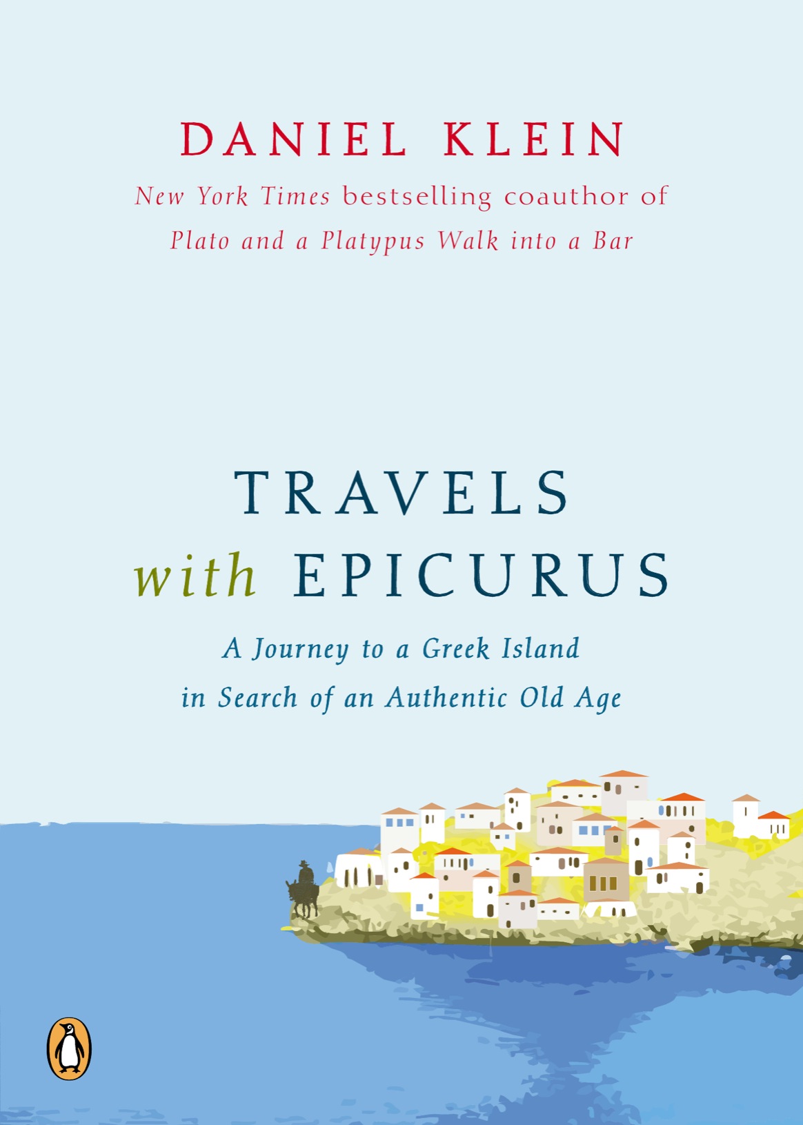 Travels with Epicurus (2012) by Daniel Klein