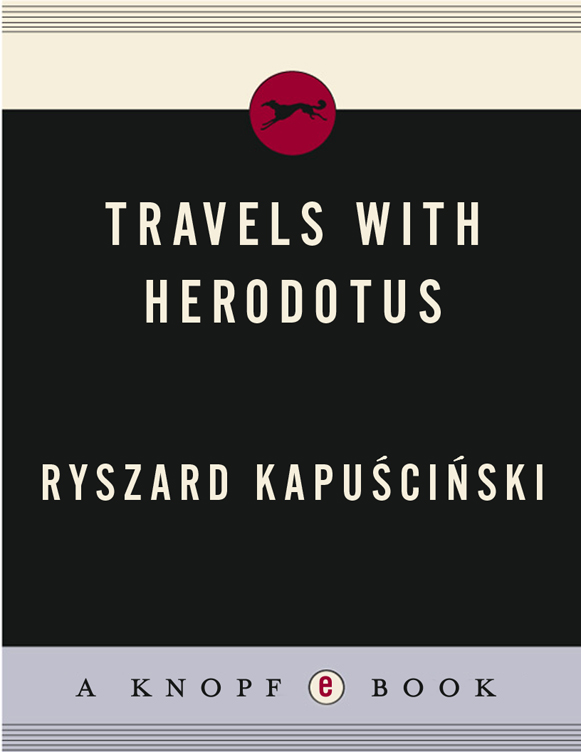 Travels with Herodotus (2007) by Ryszard Kapuscinski