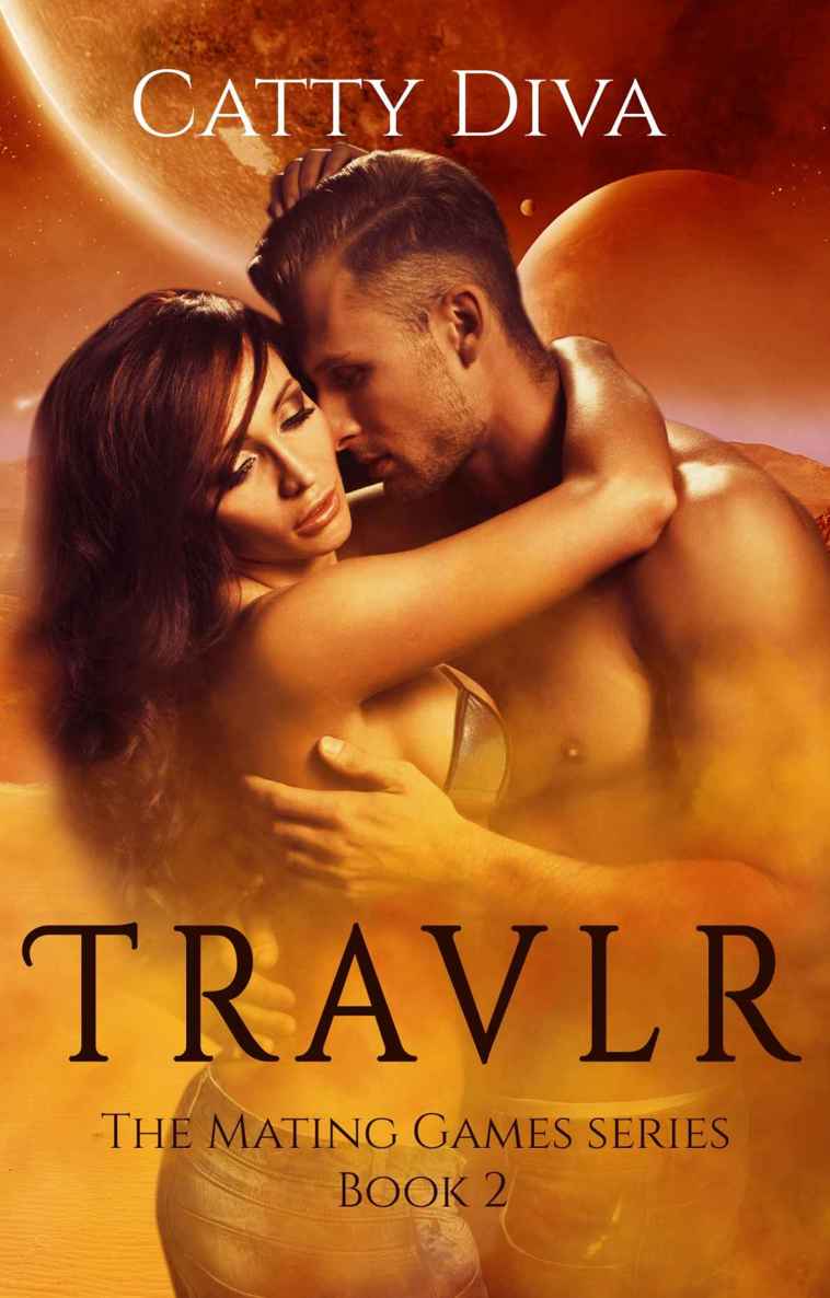 Travlr (The Mating Games series Book 2) by Catty Diva