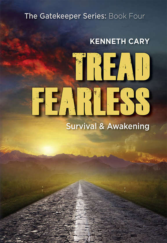 Tread Fearless: Survival & Awakening (The Gatekeeper Book 4) by Kenneth Cary