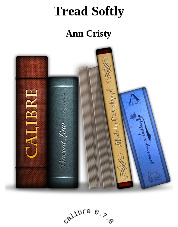 Tread Softly by Ann Cristy