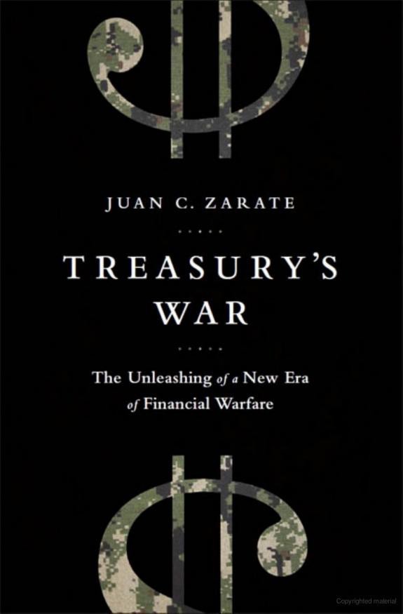 Treasury's War: The Unleashing of a New Era of Financial Warfare