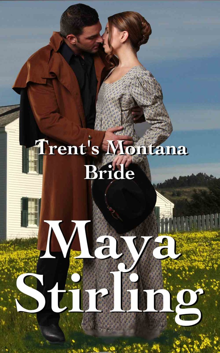 Trent's Montana Bride (Sweet, clean Western Historical Romance)(Montana Ranchers and Brides series) by Maya Stirling