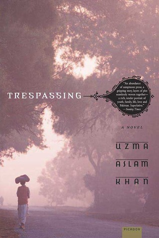 Trespassing (2005) by Uzma Aslam Khan