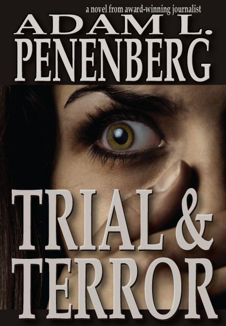 Trial and Terror by Adam L. Penenberg