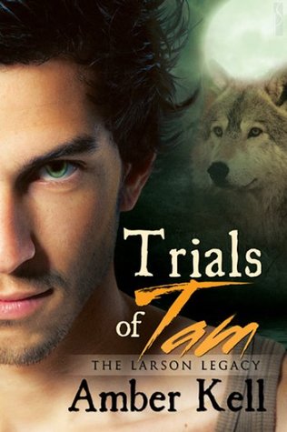 Trials of Tam (2011) by Amber Kell