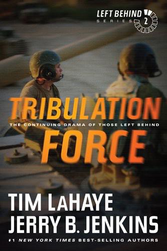 Tribulation Force: The Continuing Drama Of Those Left Behind by Lahaye, Tim