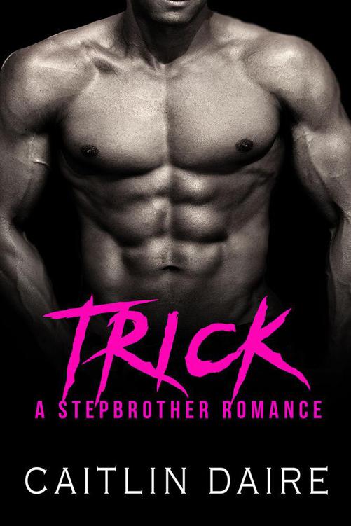 Trick - A Stepbrother Romance by Daire, Caitlin