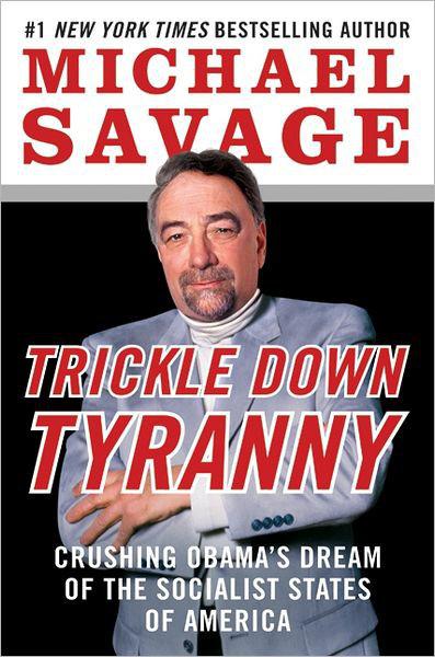 Trickle Down Tyranny by Michael Savage