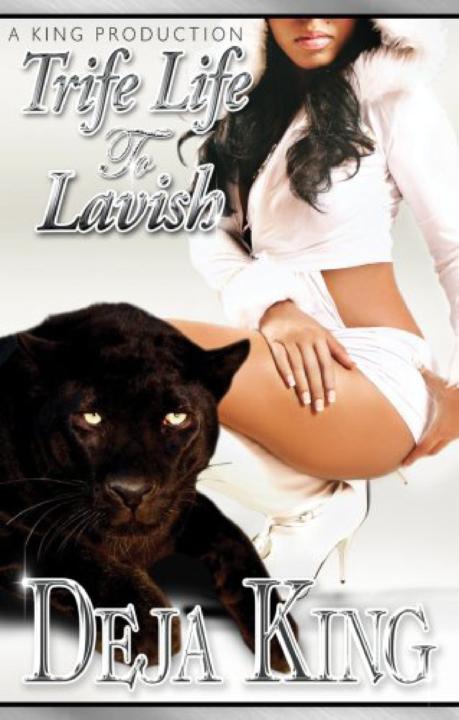 Trife Life To Lavish (A King Production Presents...) by Deja King