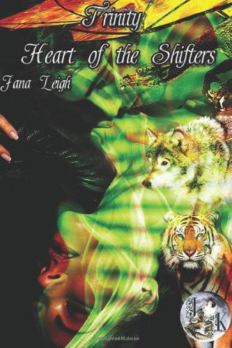 Trinity: Heart of the Shifters by Jana Leigh