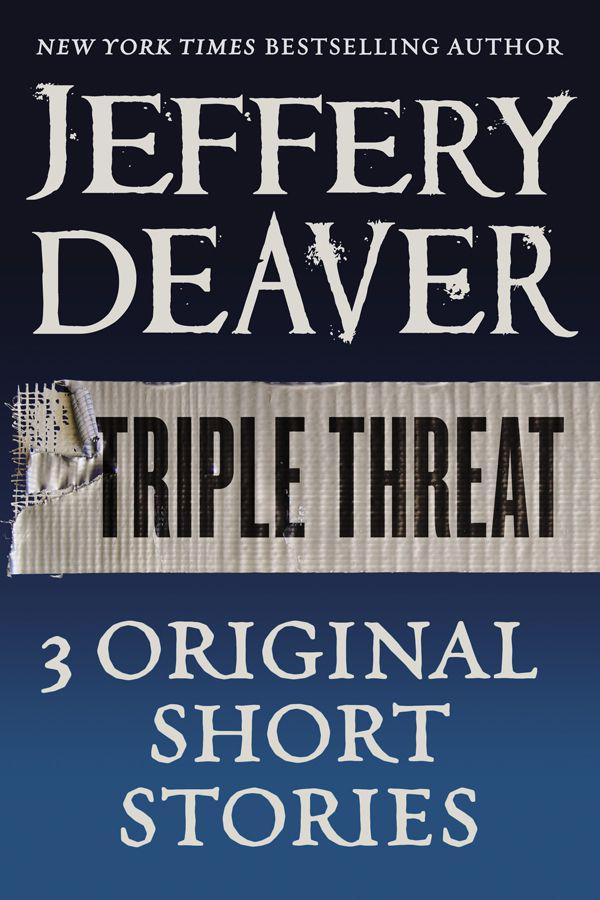 Triple Threat by Jeffery Deaver