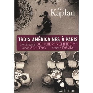 Trois Américaines à Paris (2012) by Alice Kaplan