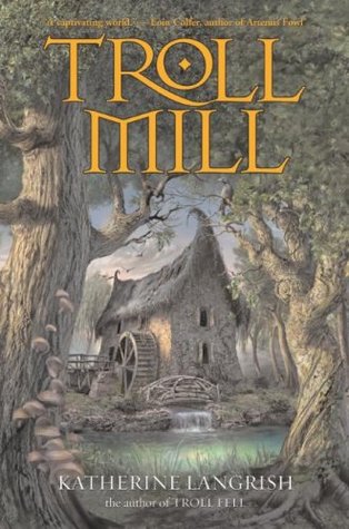 Troll Mill (2006) by Katherine Langrish