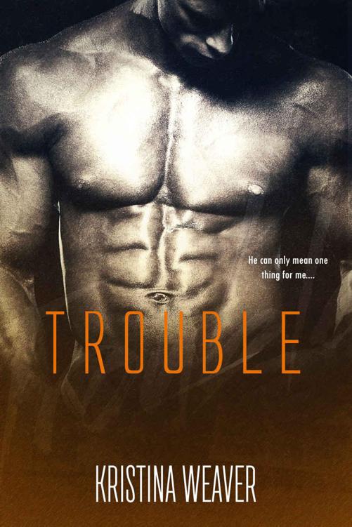 TROUBLE 2 by Kristina Weaver