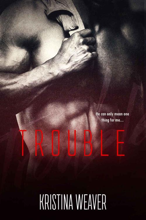 TROUBLE 3 by Kristina Weaver