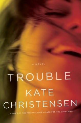 Trouble by Kate Christensen